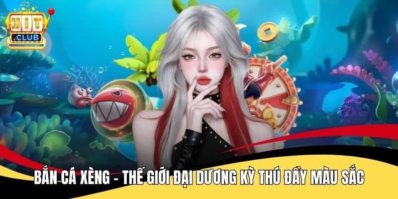 Bắn Cá Xèng