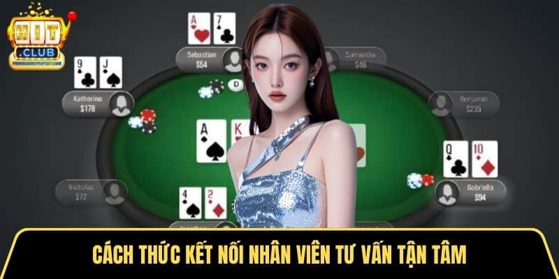 Cách thức kết nối nhân viên tư vấn tận tâm