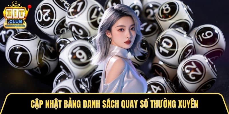 Cập nhật bảng danh sách quay số thường xuyên